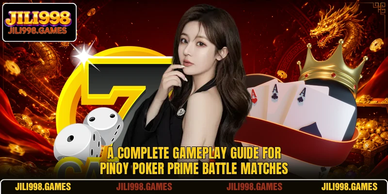 A complete gameplay guide for Pinoy Poker Prime Battle matches