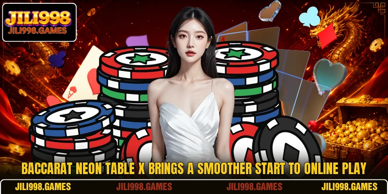 Baccarat Neon Table X Brings A Smoother Start To Online Play