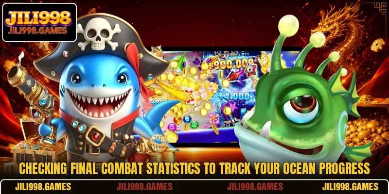 Checking final combat statistics to track your ocean progress
