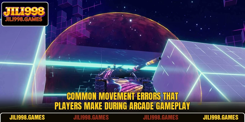 Common movement errors that players make during arcade gameplay