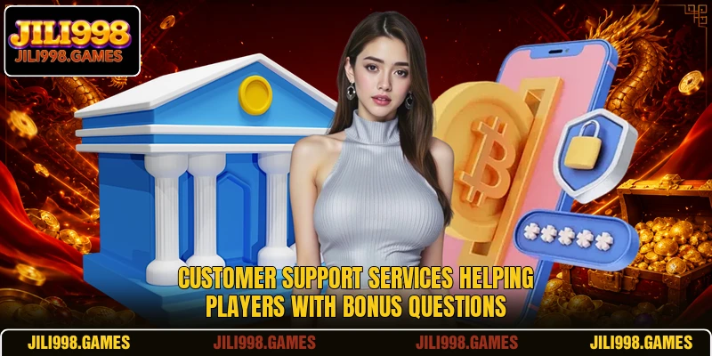 Customer support services helping players with bonus questions