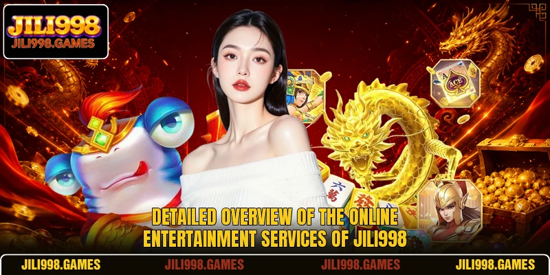 Detailed overview of the online entertainment services of JILI998