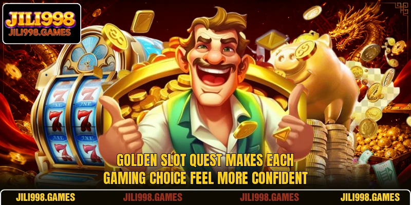 Golden Slot Quest Makes Each Gaming Choice Feel More Confident