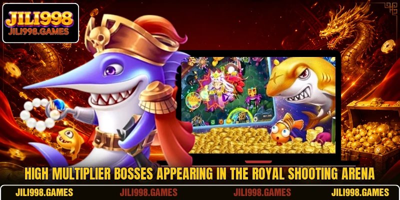 High multiplier bosses appearing in the royal shooting arena