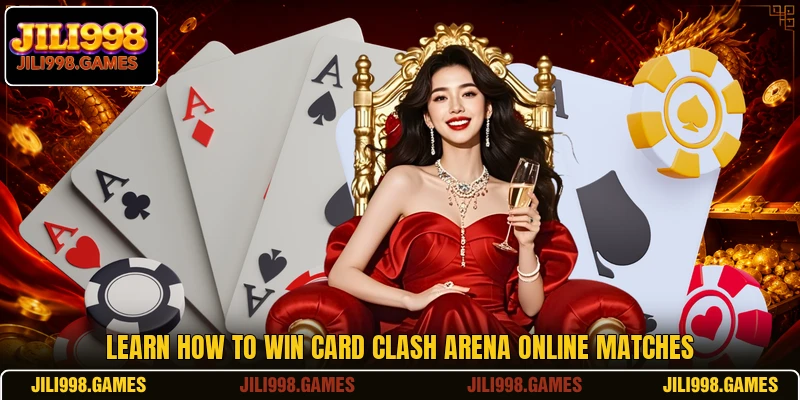 Learn how to win Card Clash Arena online matches