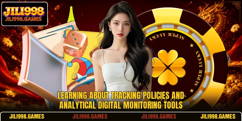 Learning about tracking policies and analytical digital monitoring tools