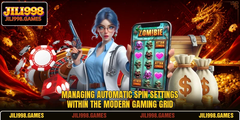 Managing automatic spin settings within the modern gaming grid