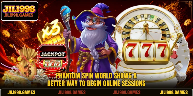 Phantom Spin World Shows A Better Way To Begin Online Sessions