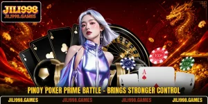 Pinoy Poker Prime Battle - Brings Stronger Control