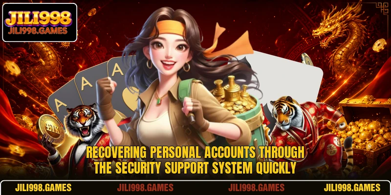 Recovering personal accounts through the security support system quickly