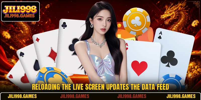 Reloading the live screen updates the data feed