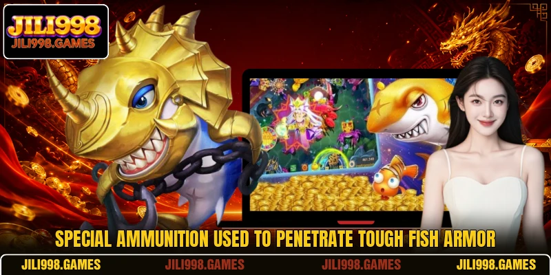Special ammunition used to penetrate tough fish armor