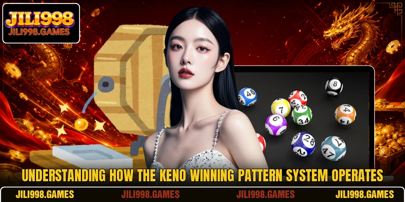 Understanding how the Keno Winning Pattern System operates